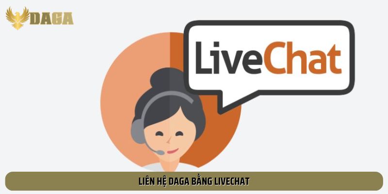Liên hệ Daga bằng livechat